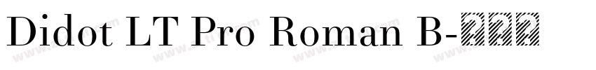 Didot LT Pro Roman B字体转换 Didot LT Pro Roman B字体转换